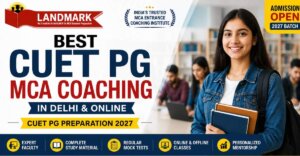 Best CUET PG MCA Coaching in Delhi and Online by Landmark Institute for CUET PG Preparation
